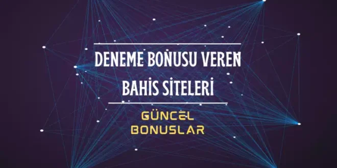 deneme-bonusu-veren-bahis-siteleri