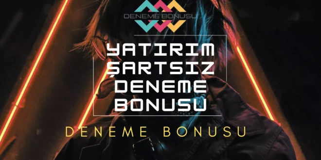 yatirim-sartsiz-deneme-bonusu