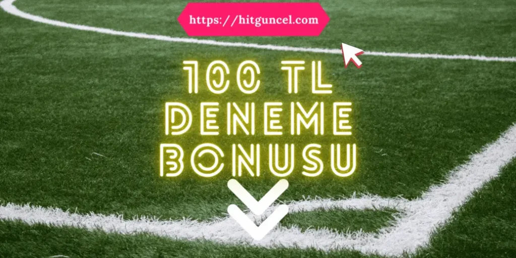 100-TL-Deneme-Bonusu