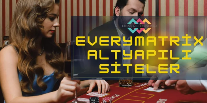 Everymatrix altyapılı siteler