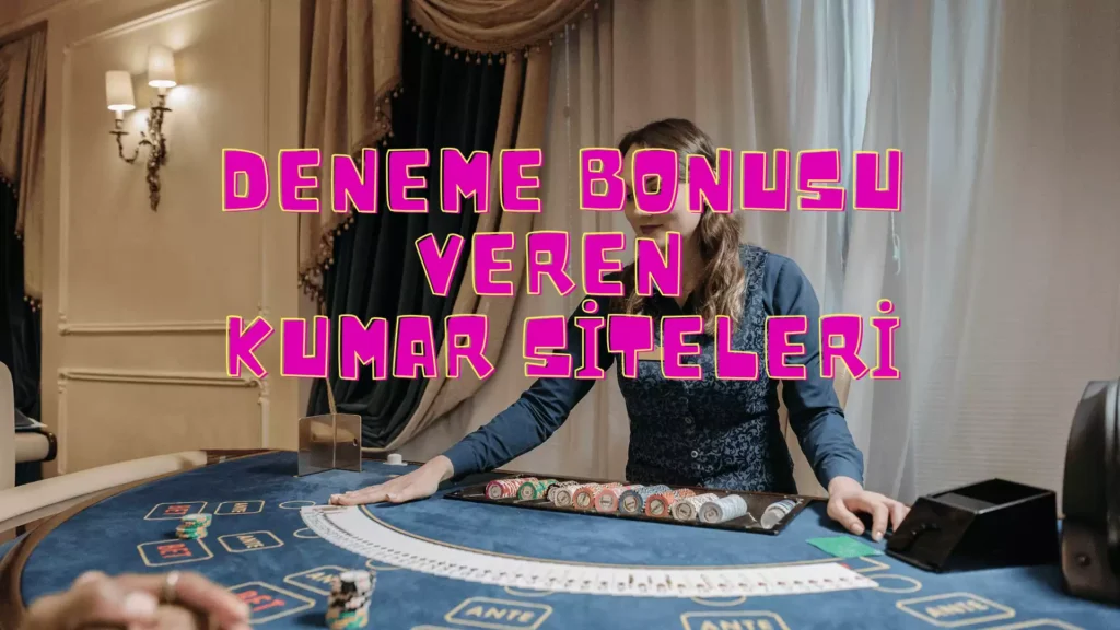 Deneme bonusu veren kumar siteleri